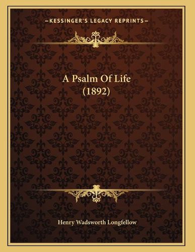 Cover image for A Psalm of Life (1892)
