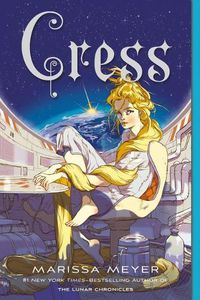 Cover image for Cress: Book Three of the Lunar Chronicles
