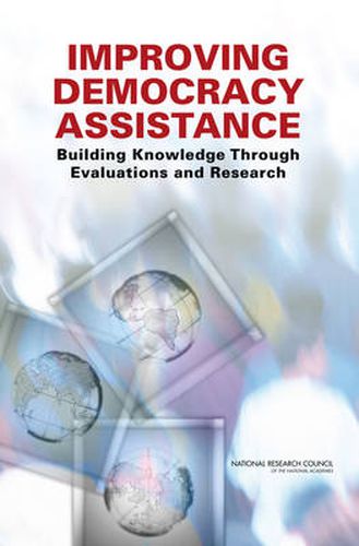 Cover image for Improving Democracy Assistance: Building Knowledge Through Evaluations and Research