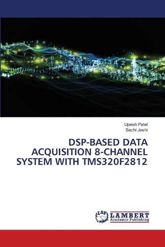Cover image for Dsp-Based Data Acquisition 8-Channel System with Tms320f2812