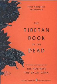 Cover image for The Tibetan Book of the Dead: First Complete Translation (Penguin Classics Deluxe Edition)