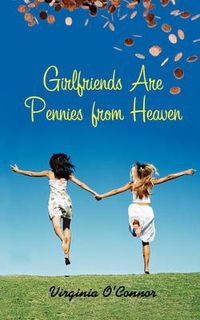 Cover image for Girlfriends Are Pennies from Heaven