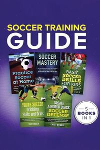 Cover image for Soccer Training Guide: 5 Books in 1