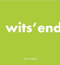 Cover image for Roni Horn: Wits' End