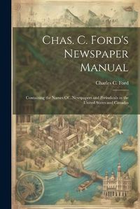 Cover image for Chas. C. Ford's Newspaper Manual