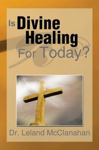 Cover image for Is Divine Healing for Today?