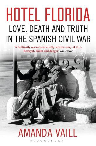 Hotel Florida: Truth, Love and Death in the Spanish Civil War