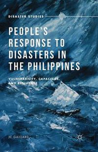 Cover image for People's Response to Disasters in the Philippines: Vulnerability, Capacities, and Resilience