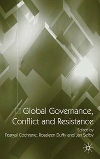 Cover image for Global Governance, Conflict and Resistance