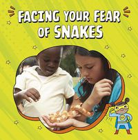 Cover image for Facing Your Fear of Snakes