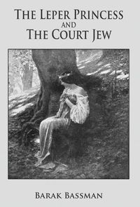 Cover image for The Leper Princess and The Court Jew