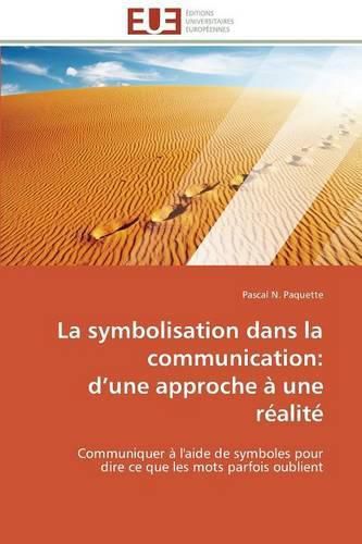 Cover image for La symbolisation dans la communication: d une approche a une realite