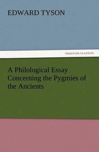 Cover image for A Philological Essay Concerning the Pygmies of the Ancients