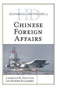 Cover image for Historical Dictionary of Chinese Foreign Affairs
