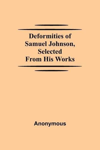 Cover image for Deformities Of Samuel Johnson, Selected From His Works