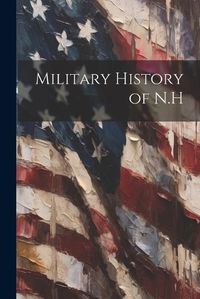 Cover image for Military History of N.H