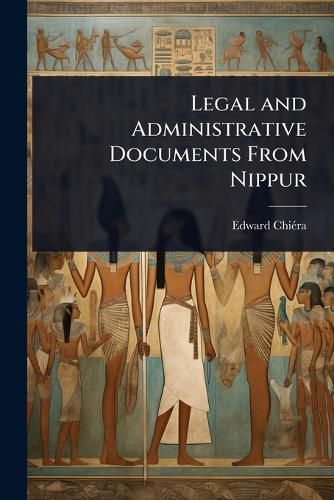 Cover image for Legal and Administrative Documents From Nippur