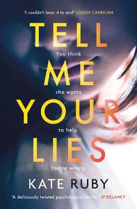 Cover image for Tell Me Your Lies: The must-read psychological thriller in the Richard & Judy Book Club!