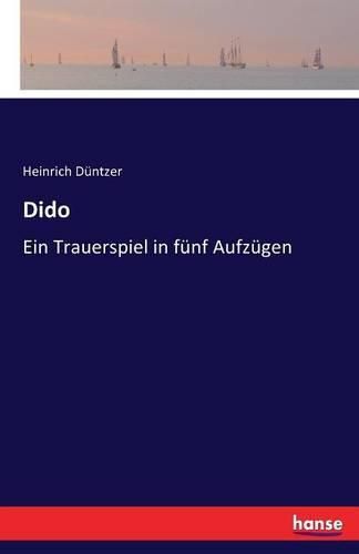 Dido: Ein Trauerspiel in funf Aufzugen