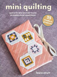 Cover image for Mini Quilting: 35 modern projects