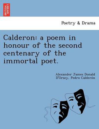 Cover image for Calderon: A Poem in Honour of the Second Centenary of the Immortal Poet.