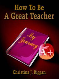 Cover image for How To Be A Great Teacher