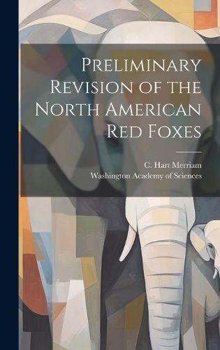 Cover image for Preliminary Revision of the North American red Foxes