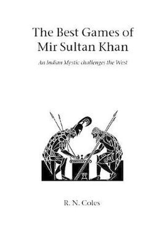 Cover image for The Best Games of Mir Sultan Khan: An Indian Mystic Challenges the West