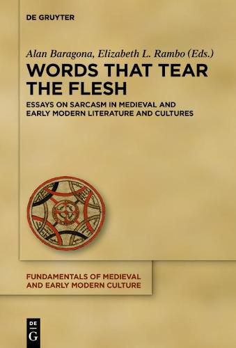 Cover image for Words that Tear the Flesh: Essays on Sarcasm in Medieval and Early Modern Literature and Cultures