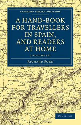 A Hand-Book for Travellers in Spain, and Readers at Home 2 Volume Set: Describing the Country and Cities, the Natives and their Manners