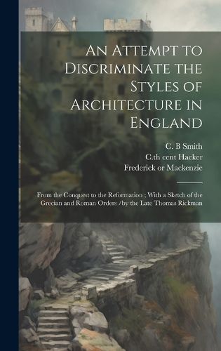 Cover image for An Attempt to Discriminate the Styles of Architecture in England