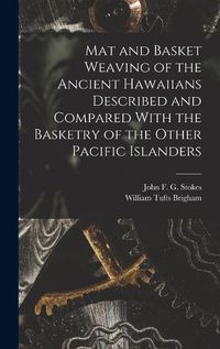 Cover image for Mat and Basket Weaving of the Ancient Hawaiians Described and Compared With the Basketry of the Other Pacific Islanders