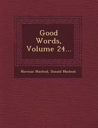 Cover image for Good Words, Volume 24...