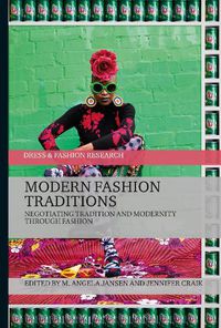 Cover image for Modern Fashion Traditions: Negotiating Tradition and Modernity through Fashion