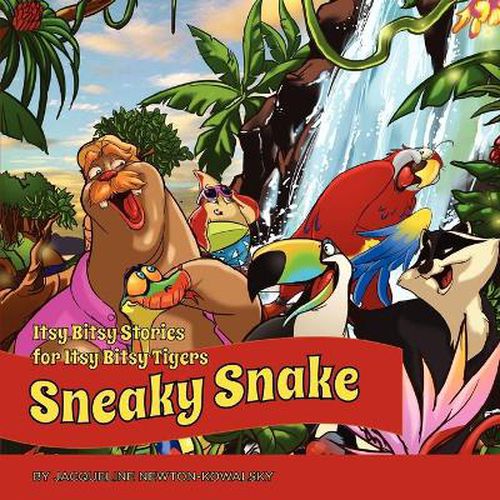 Itsy Bitsy Stories for Itsy Bitsy Tigers: Sneaky Snake