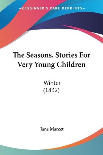 Cover image for The Seasons, Stories for Very Young Children: Winter (1832)