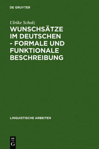 Cover image for Wunschsatze im Deutschen - Formale und funktionale Beschreibung