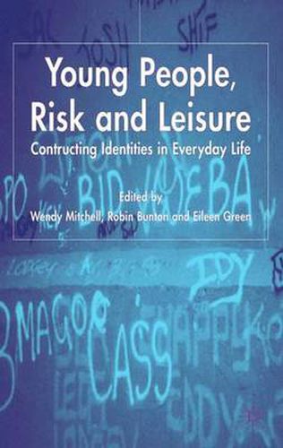 Young People, Risk and Leisure: Constructing Identities in Everyday Life