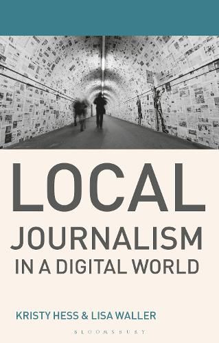 Cover image for Local Journalism in a Digital World: Theory and Practice in the Digital Age