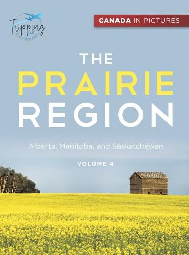 Cover image for Canada In Pictures: The Prairie Region - Volume 4 - Alberta, Manitoba, and Saskatchewan