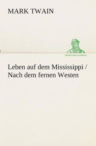 Cover image for Leben auf dem Mississippi / Nach dem fernen Westen