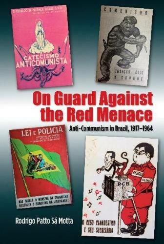 Cover image for On Guard Against the Red Menace: Anti-Communism in Brazil, 19171964