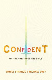 Cover image for Confident: Why we can trust the Bible