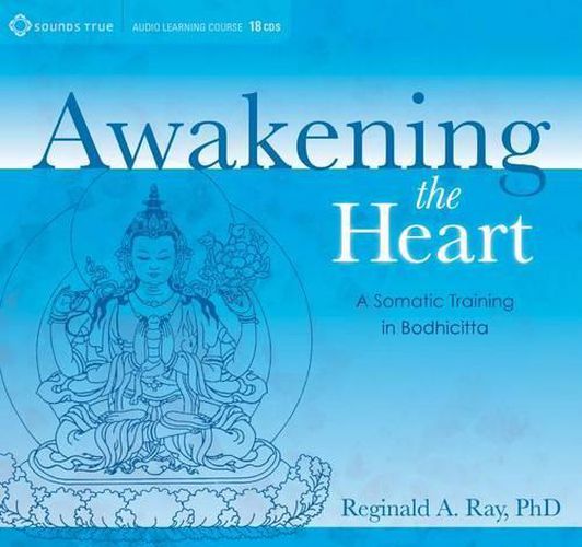 Awakening the Heart: A Somatic Training in Bodhicitta