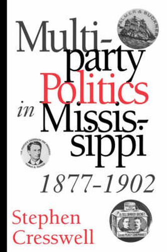 Cover image for Multiparty Politics in Mississippi, 1877-1902