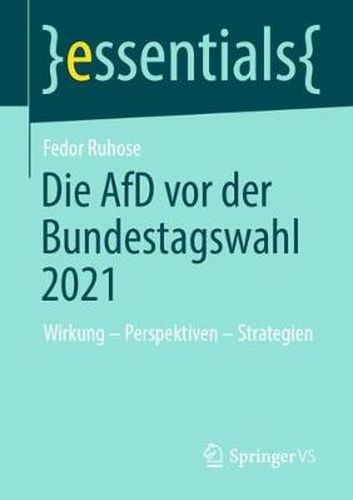 Cover image for Die AfD vor der Bundestagswahl 2021: Wirkung - Perspektiven - Strategien