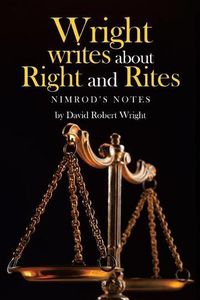 Cover image for Wright Writes about Right and Rites: Nimrod's Notes