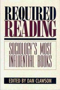 Cover image for Required Reading: Sociology's Most Influential Books