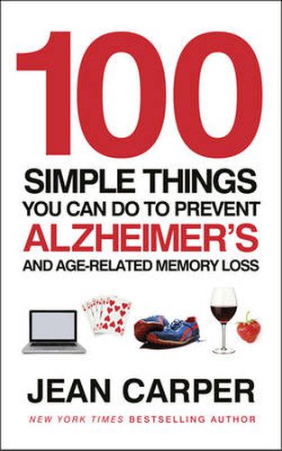 Cover image for 100 Simple Things You Can Do To Prevent Alzheimer's: and Age-Related Memory Loss