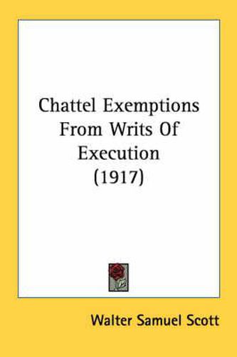 Chattel Exemptions from Writs of Execution (1917)